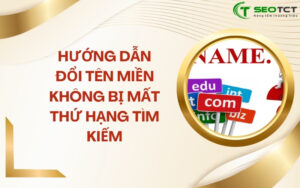 hướng dẫn đổi tên miền không bị mất thứ hạng tìm kiếm